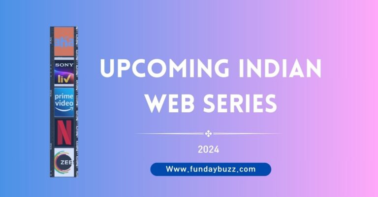 7 Most-Awaited Upcoming Indian Web Series in 2024