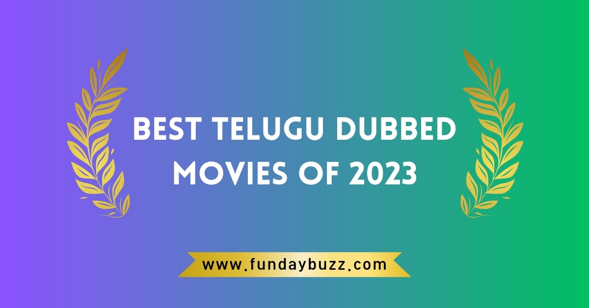Best Telugu Dubbed Movies 2023